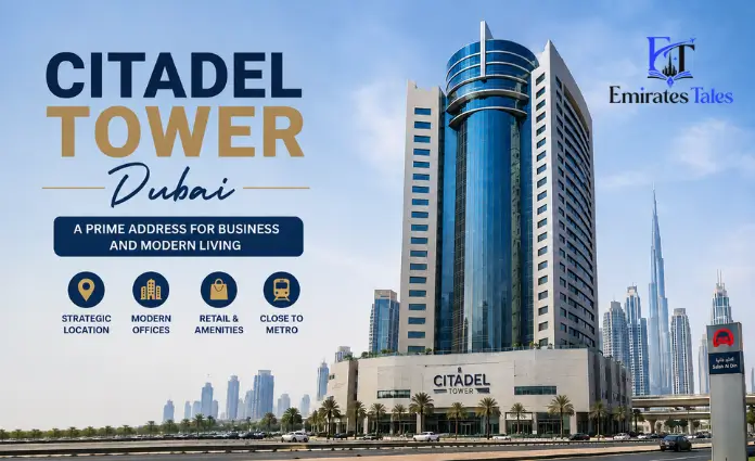 Citadel Tower Dubai | Location, Facilities, Offices & Benefits