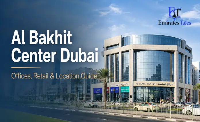 Al Bakhit Center Dubai | Location, Offices, Shops and Visitor Guide
