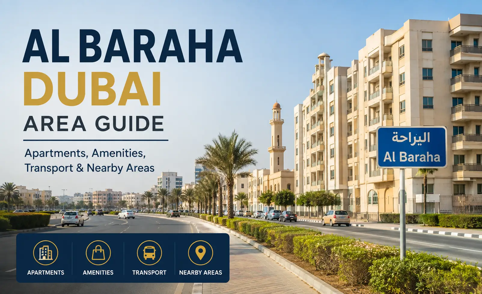 Al Baraha Dubai Area Guide | Apartments, Amenities, Transport & Nearby Areas
