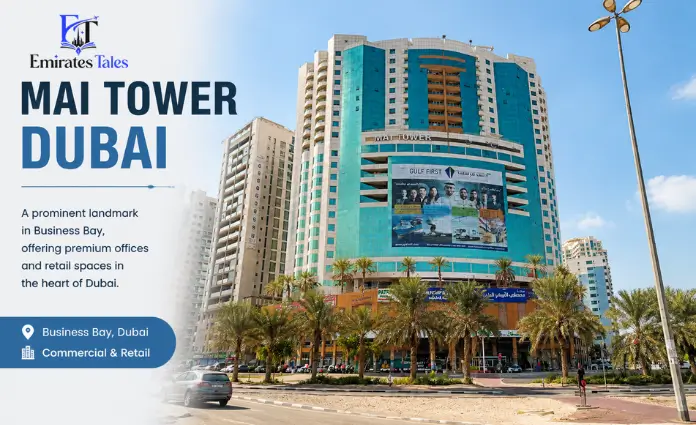 Mai Tower Dubai | A Complete Guide to Location, Apartments, Amenities & Investment Opportunities