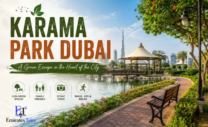 Karama Park Dubai | Complete Guide to Location, Timings, Entry Fee & Things to Do 